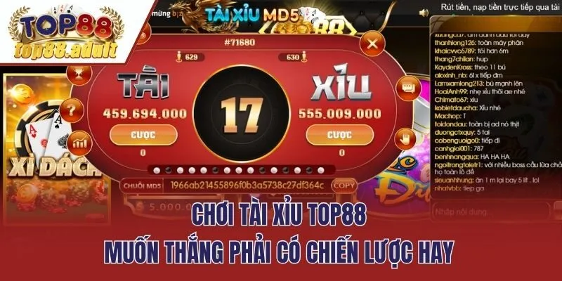 Chơi tài xỉu Top88 muốn thắng phải có chiến lược hay