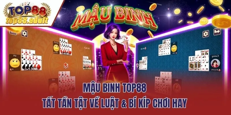 Mậu Binh Top88 - Tất Tần Tật Về Luật & Bí Kíp Chơi Hay