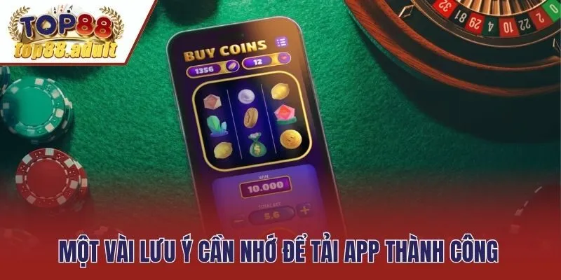 Một vài lưu ý cần nhớ để tải app thành công