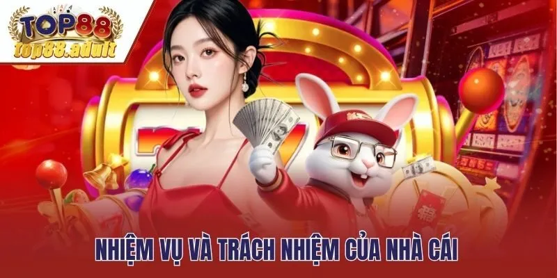 Nhiệm vụ và trách nhiệm của nhà cái