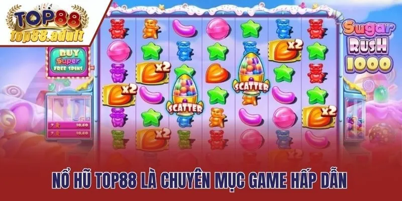 Nổ hũ Top88 là chuyên mục game hấp dẫn