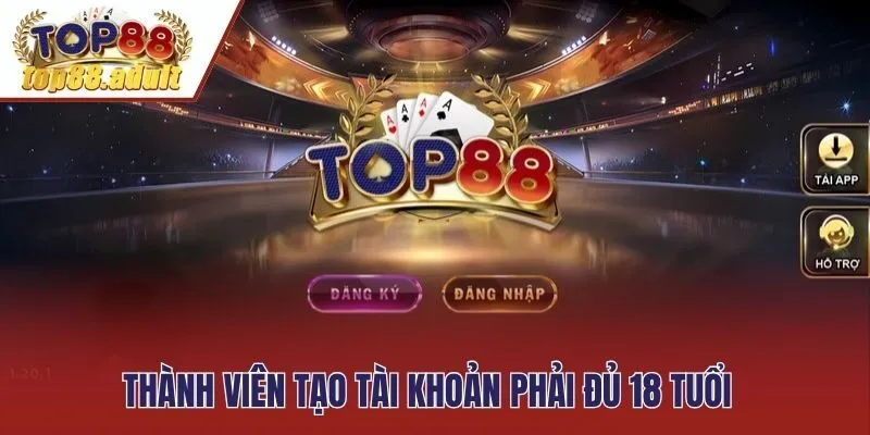 Thành viên tạo tài khoản phải đủ 18 tuổi